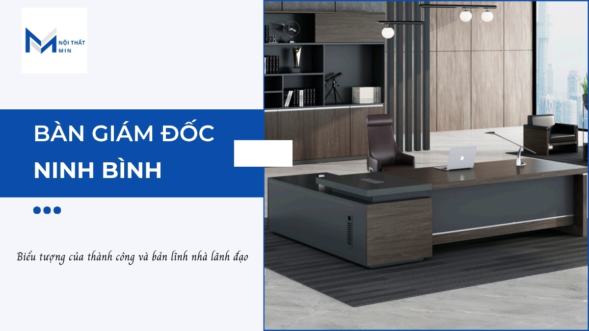 Mua Bàn Giám Đốc Ninh Bình Mua Bàn Giám Đốc Ninh Bình