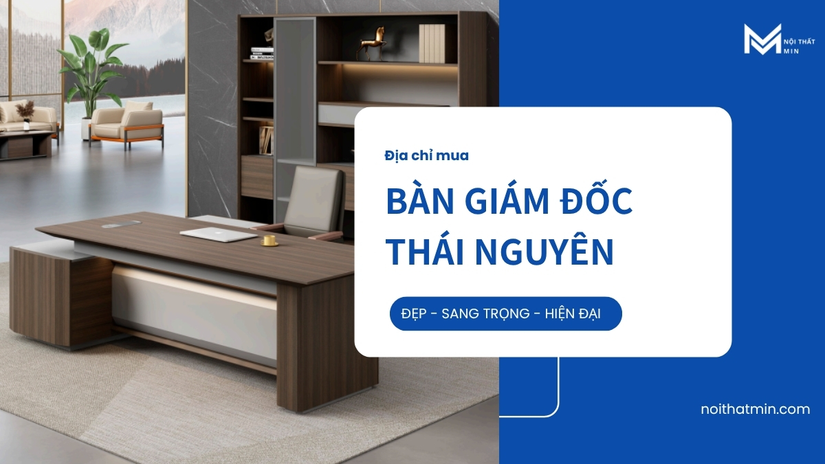 Mua Bàn Giám Đốc Thái Nguyên