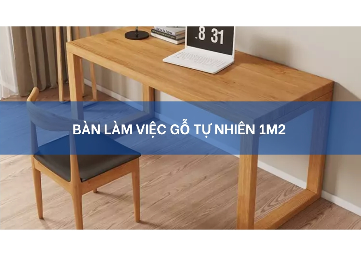 bàn làm việc gỗ tự nhiên 1m2
