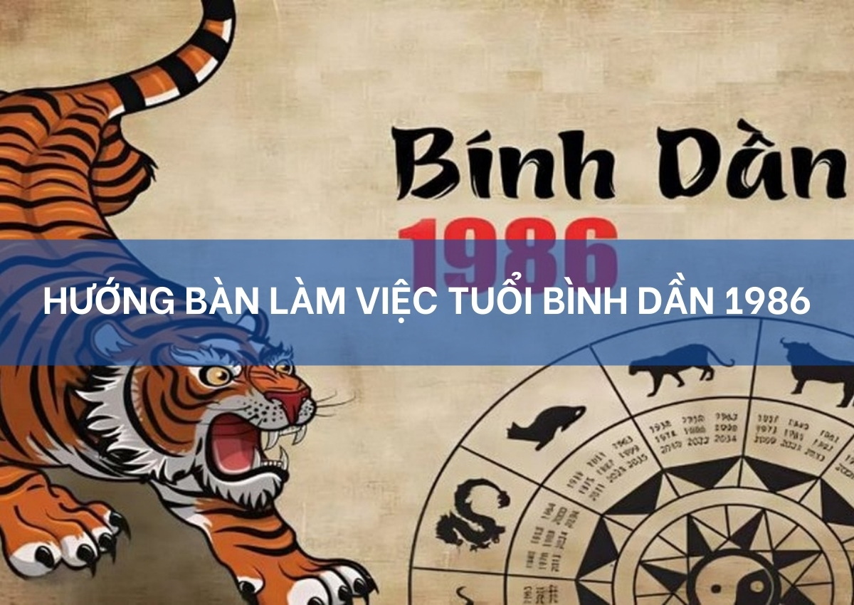 Hướng Bàn Làm Việc Tuổi Bình Dần 1986